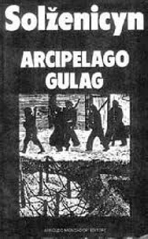 [The Gulag Archipelago 1918-1956 01] • Arcipelago Gulag